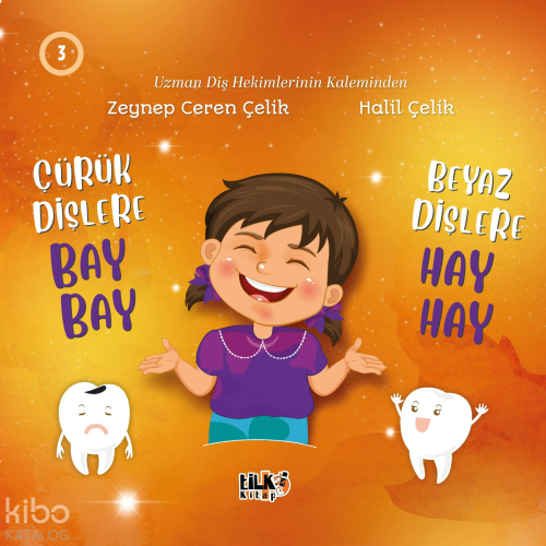 Çürük Dişlere Bay Bay Beyaz Dişlere Hay Hay