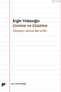 Çürüme ve Çözülme; Dünyanın Sonuna Dair Şiirler