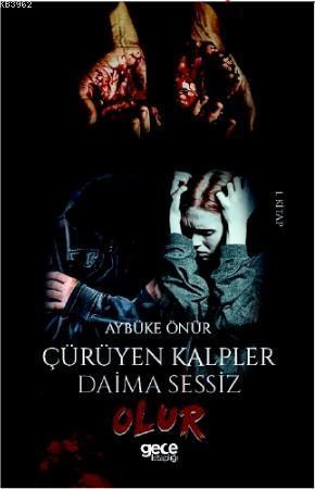 Çürüyen Kalpler Daima Sessiz Olur