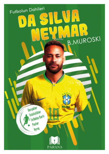 Da Silva Neymar;Futbolun Dahileri