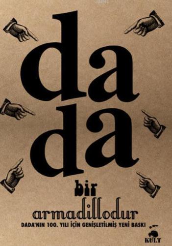 Dada Bir Armadillodur; Dada'nın 100. Yılı İçin Genişletilmiş Yeni Baskı