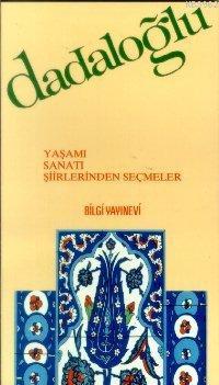 Dadaloğlu - Yaşamı Sanatı Şiirlerinden Seçmeler