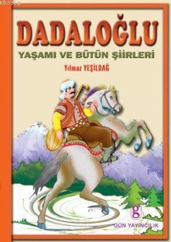 Dadaloğlu; Yaşamı ve Bütün Şiirleri