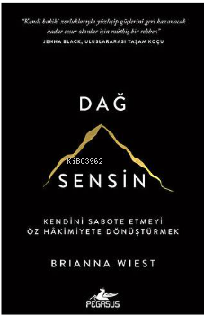 Dağ Sensin - Kendini Sabote Etmeyi Öz Hakimiyette Dönüştürmek