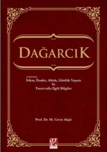 Dağarcık;İtikat, İbadet, Ahlak, Günlük Yaşam ve Tasavvufla İlgili Bilgiler