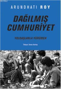 Dağılmış Cumhuriyet; Yoldaşlarla Yürümek