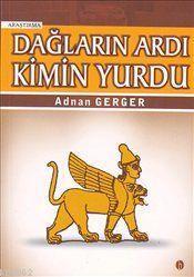 Dağların Ardı Kimin Yurdu