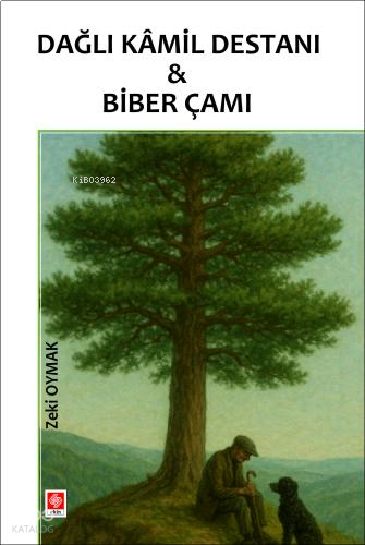 Dağlı Kamil Destanı & Biber Çamı