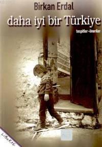 Daha İyi Bir Türkiye: Öneriler-tespitler