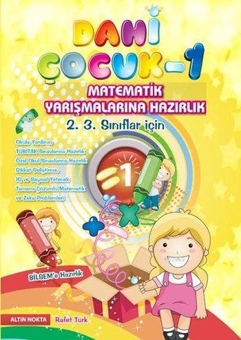 Dahi Çocuk -1; Matematik Yarışmalarına Hazırlık 2. 3. Sınıflar İçin