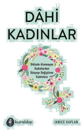 Dahi Kadınlar Dikkate Alınmayan Kadınlardan Dünyayı Değiştiren Kadınlara