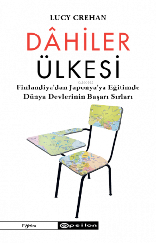 Dâhiler Ülkesi;Finlandiya’dan Japonya’ya Eğitimde Dünya Devlerinin Başarı Sırları