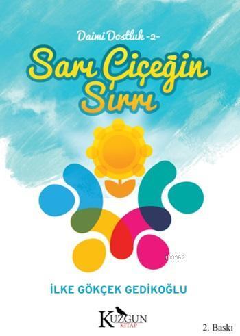 Daimi Dostluk - 2; Sarı Çiçeğin Sırrı