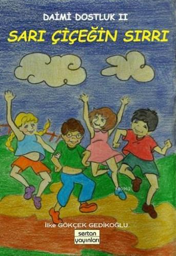 Daimi Dostluk 2 - Sarı Çiçeğin Sırrı