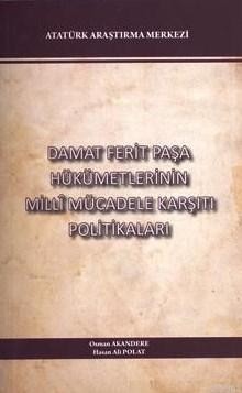Damat Ferit Paşa Hükümetlerinin Milli Mücadele Karşıtı Politikaları