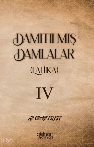 Damıtılmış Damlalar (Lahika) IV