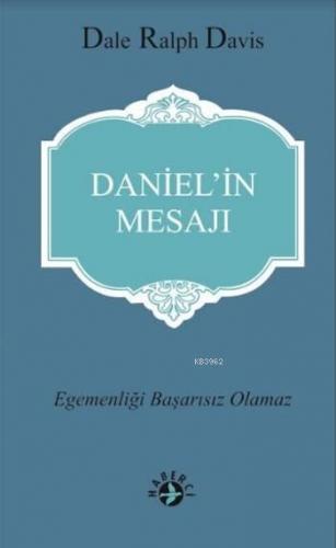 Daniel'in Mesajı; Egemenliği Başarısız Olmaz