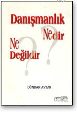 Danışmanlık Nedir? Ne Değildir?