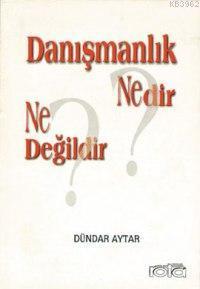 Danışmanlık Nedir? Ne Değildir?