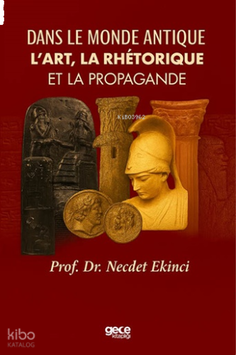 Dans Le Monde Antique L’art, La Rhétorique Et La Propagande