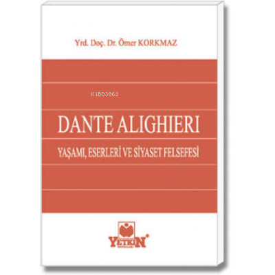 DANTE ALIGHIERI Yaşamı, Eserleri ve Siyaset Felsefesi