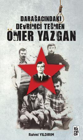 Darağacındaki Devrimci Teğmen Ömer Yazgan