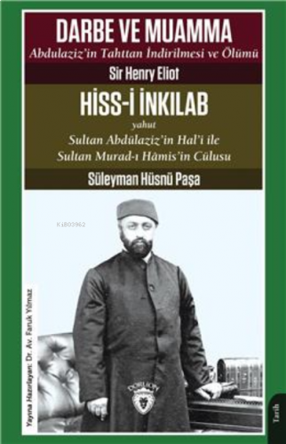 Darbe ve Muamma Abdulaziz’in  Tahttan İndirilmesi ve Ölümü