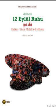 Darbeci; 12 Eylül Ruhu Ya Da Halkin Yüce Milletle İmtihani