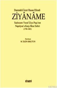 Darendeli İzzet Hasan Efendi Ziyânâme; Sadrazam Yusuf Ziya Paşa  Nın Napolyona Karşı Mısır Seferi