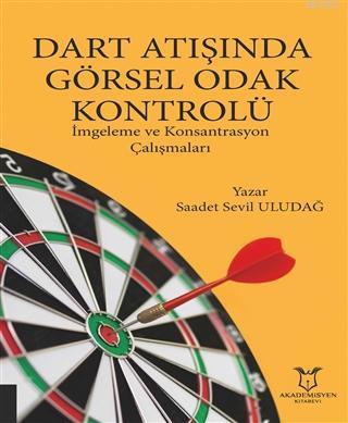 Dart Atışında Görsel Odak Kontrolü; İmgeleme ve Konsantrasyon Çalışmaları