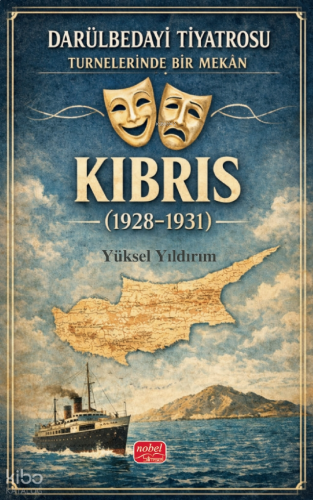 Darülbedayi Tiyatrosu Turnelerinde Bir Mekan - Kıbrıs (1928-1931)