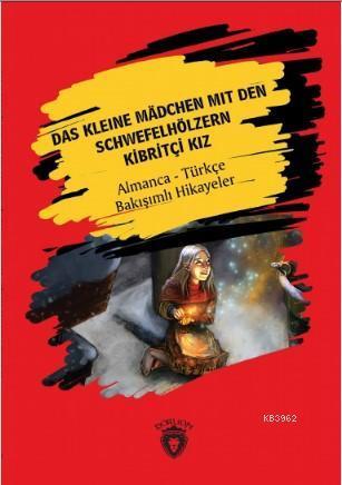 Das Kleine Mädchen Mit Den Schwefelhölzern; Kibritçi Kız