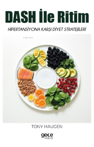 DASH ile Ritim;Hipertansiyona Karşı Diyet Stratejileri