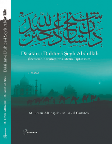 Dâsitân-ı Duhter-i Şeyh Abdullâh ;(İnceleme-Karşılaştırma-Metin-Tıpkıbasım)