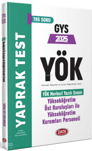 Data YayınlarıYÖK GYS 2025 Yaprak Test – YÖK Merkezi Yazılı Sınavı (Görevde Yükselme ve Unvan Değişikliği Sınavı)";Yükseköğretim Üst Kuruluşları ile Yükseköğretim Kurumları Personeli – 785 Soru