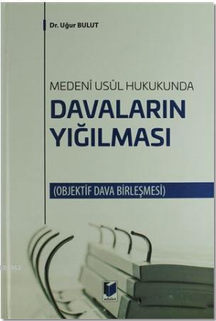 Davaların Yığılması; Objektif Dava Birleşmesi