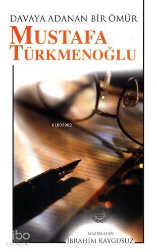 Davaya Adanan Bir Ömür| Mustafa Türkmenoğlu; 1813