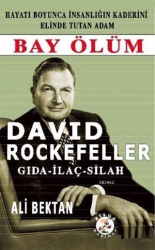 David Rockefeller; Bay Ölüm Gıda - İlaç - Silah