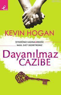 Dayanılmaz Cazibe; İstediğiniz Kadına & Erkeğe Nasıl Evet Dedirtirsini