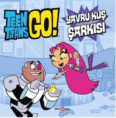 DC Comics  -Teen Titans Go! Yavru Kuş Şarkısı