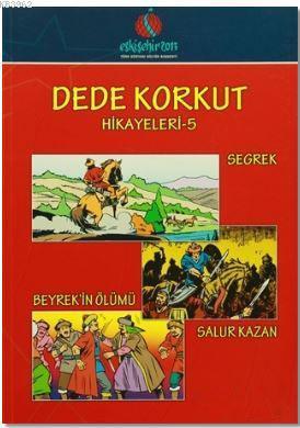 Dede Korkut Hikayeleri 5; Segrek / Beyrek"in Ölümü / Salur Kazan