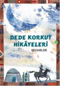 Dede Korkut Hikâyeleri; Seçmeler