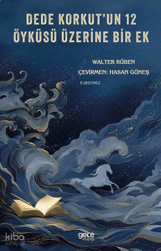 Dede Korkut’un 12 Öyküsü Üzerine Bir Ek