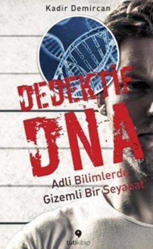 Dedektif Dna; Adli Bilimlerde Gizemli Bir Seyehat