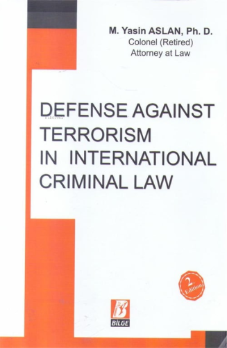 Defense Against Terrorism in International Criminal Law