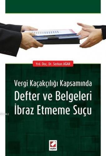 Defter ve Belgeleri İbraz Etmeme Suçu; Vergi Kaçakçılığı Kapsamında