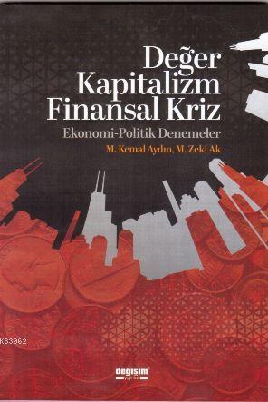 Değer Kapitalizm Finansal Kriz; Ekonomi-Politik Denemeler