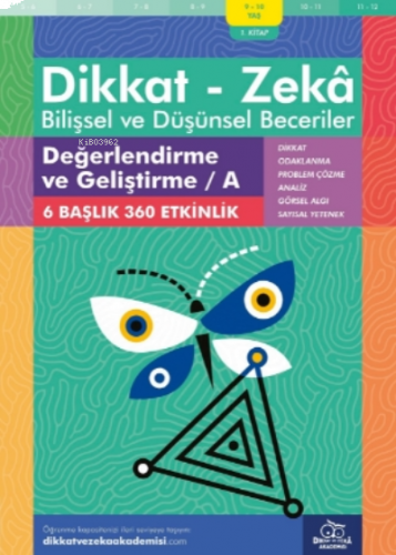 Değerlendirme ve Geliştirme - A ( 9 - 10 Yaş 1 Kitap - 360 Etkinlik ) ;Dikkat – Zekâ & Bilişsel ve Düşünsel Beceriler