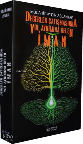 Değerler Çatışmasında Yol Ayrımına Gelen İman