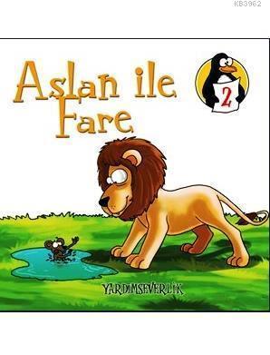 Değerler Eğitimi Öyküleri 2; Aslan ile Fare - Yardımseverlik